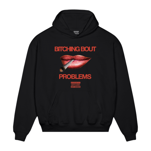 Bitching Bout Problems | Black Hoodie